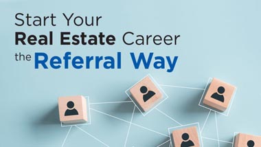 Start Your Real Estate Career the Referral Way